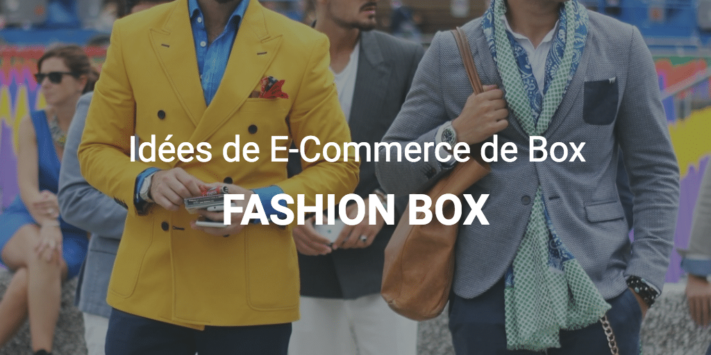 Démarrer un E-Commerce de Fashion Box