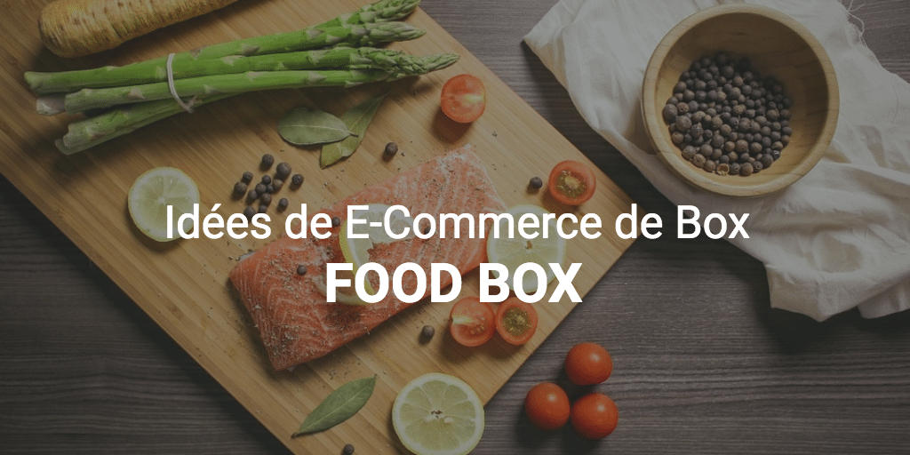 Démarrer un E-Commerce de Food Box