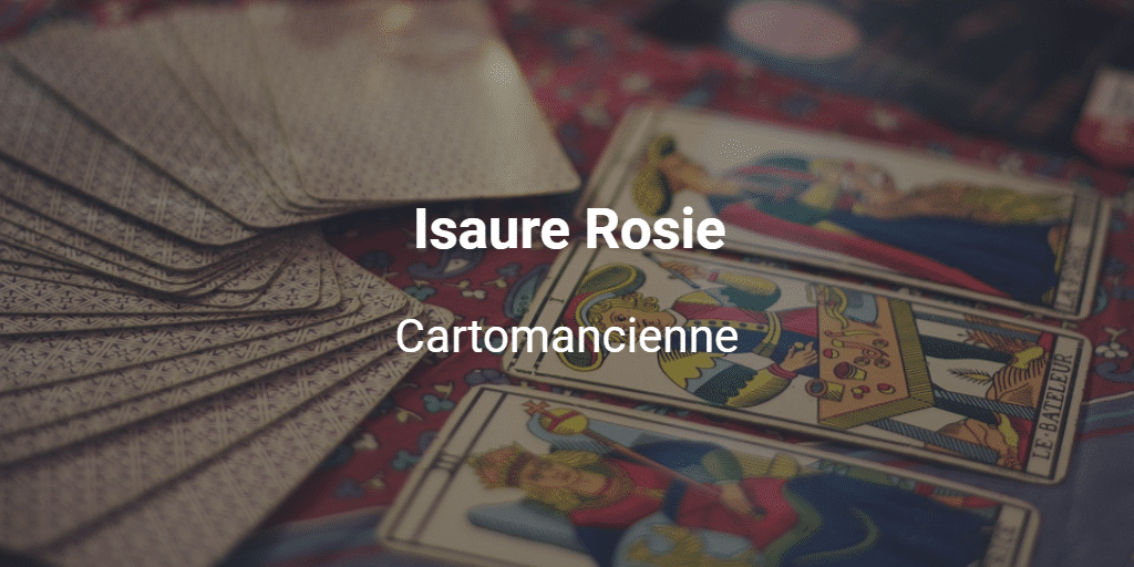 Isaure Rosie Cartomancienne