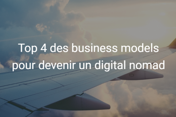 Les meilleurs business models pour devenir digital nomad