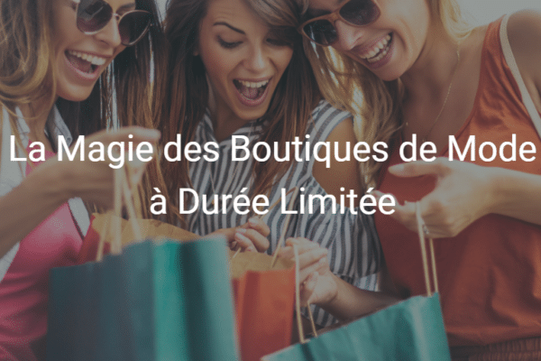 boutique de mode à durée limitée